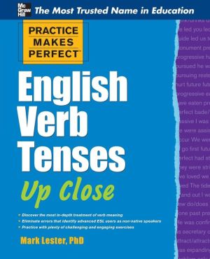 Practice Makes Perfect English Verb Tenses Up Close