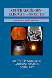 Ophthalmology Clinical Vignettes: Oral Exam Study Guide II