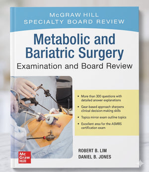 Metabolic and Bariatric Surgery Exam and Board Review