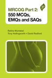 MRCOG Part 2: 550 MCQs, EMQs and SAQs**