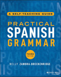 Practical Spanish Grammar: A Self-Teaching Guide, 3e
