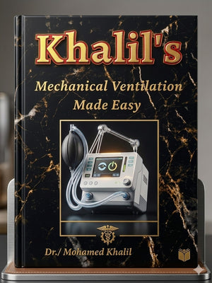 Khalil's Mechanical Ventilation Made Easy