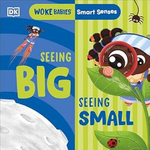 Smart Senses: Seeing Big, Seeing Small (Woke Babies Books)