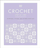 Crochet Step by Step: Techniques, Stitches, and Patterns Made Easy | ABC Books