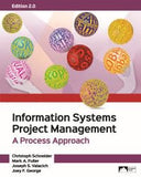 Information Systems Project Management: A Process Approach, 2e