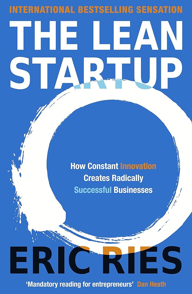 The Lean Startup: How Today'S Entrepreneurs Use Continuous Innovation To Create Radically Successful Businesses | Eric Ries