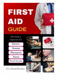 FIRST AID GUIDE: This book is important for Doctors, Dentists, Pharmacists, Nurses, Physical therapists