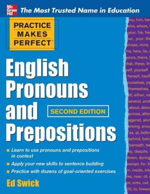 Practice Makes Perfect English Pronouns and Prepositions, 2e