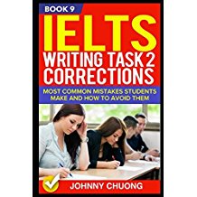 Ielts Writing Task 2 Corrections: Most Common Mistakes Students Make And How To Avoid Them (Book 9)