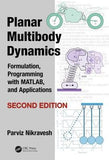 Planar Multibody Dynamics : Formulation, Programming with MATLAB (R), and Applications, 2e