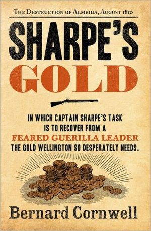 Sharpe’s Gold: The Destruction of Almeida, August 1810-The Sharpe Series, Book 9 | Bernard Cornwell