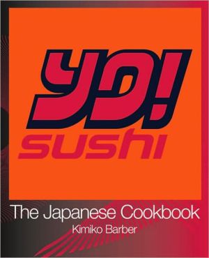 YO Sushi: The Japanese Cookbook | Kimiko Barber