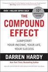 The Compound Effect: Jumpstart Your Income, Your Life, Your Success