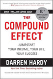 The Compound Effect: Jumpstart Your Income, Your Life, Your Success