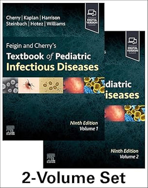 Feigin and Cherry's Textbook of Pediatric Infectious Diseases, 2-Volume Set, 9e