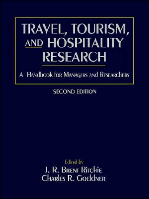 Travel, Tourism, and Hospitality Research: A Handbook for Managers and Researchers, 2e