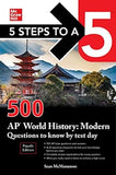 5 Steps to a 5: 500 AP World History: Modern Questions to Know by Test Day, 4e