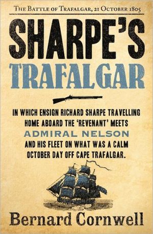 Sharpe’s Trafalgar: The Battle of Trafalgar, 21 October 1805-The Sharpe Series, Book 4 | Bernard Cornwell