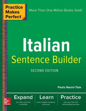 Practice Makes Perfect Italian Sentence Builder, 2nd Edition