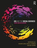 GIS and the Social Sciences : Theory and Applications