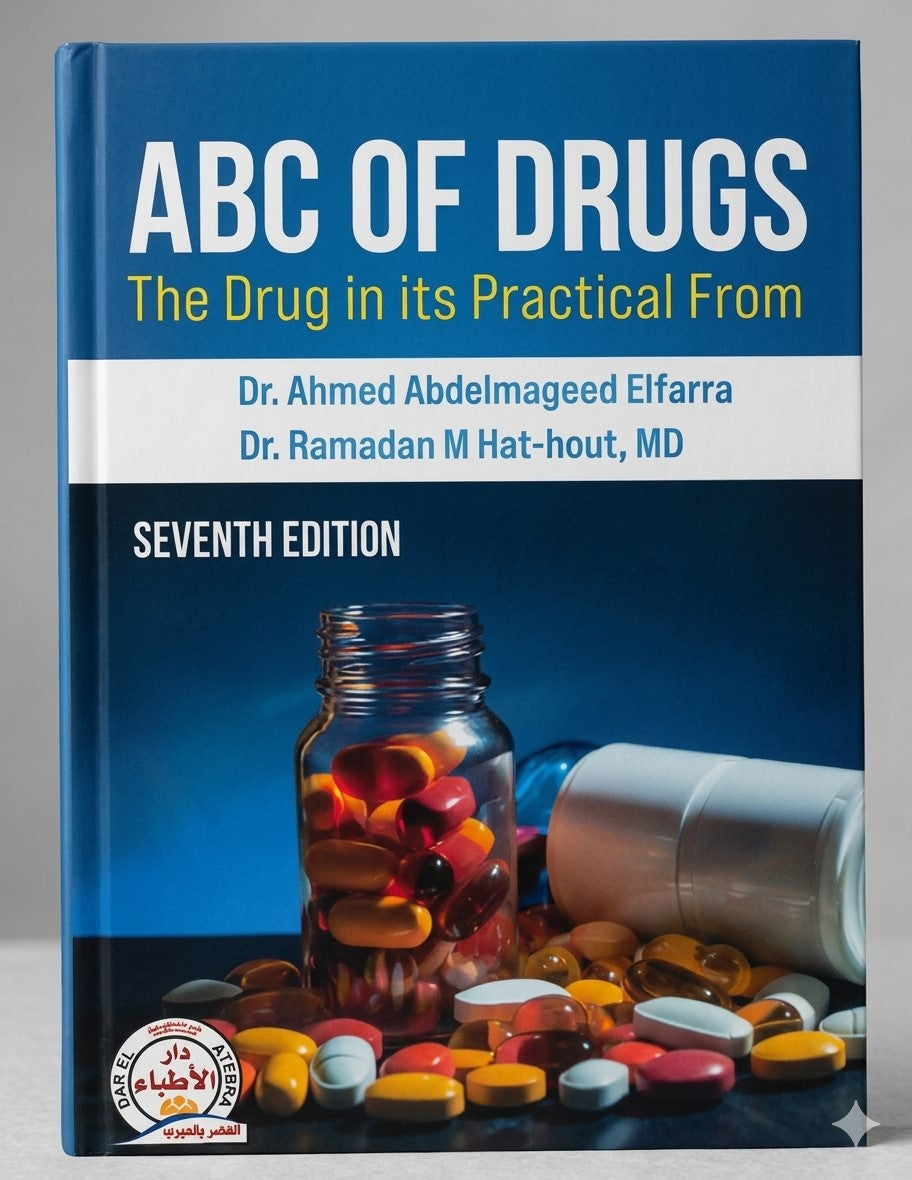 ABC of Drugs: The Drug in its Practical Form, 7e | Ahmed Elfarra ABC of Drugs: The Drug in its Practical Form, 7e | Ahmed Elfarra