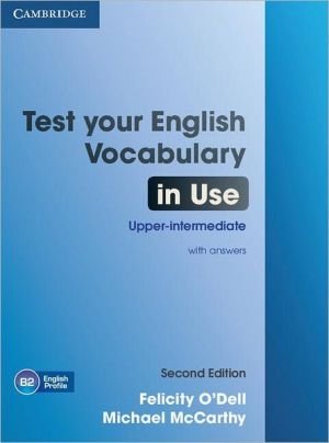 Test Your English Vocabulary in Use Upper-intermediate Book with Answers, 2e