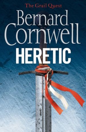 Heretic: The Grail Quest, Book 3 | Bernard Cornwell