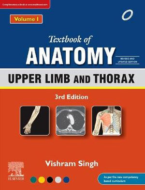 Textbook Of Anatomy: Upper Limb And Thorax, Vol. 1, 3e**