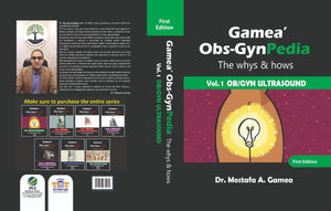 Gamea' Obs-GynPedia: The whys & hows, Volume 1 OB/GYN Ultrasound