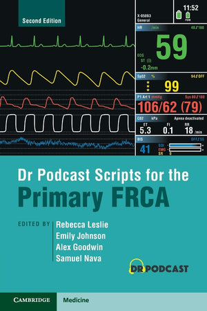 Dr Podcast Scripts for the Primary FRCA, 2e