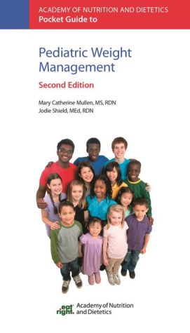 Academy of Nutrition and Dietetics Pocket Guide to Pediatric Weight Management, 2e
