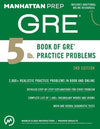 The 5 lb. Book of GRE Practice Problems (Manhattan Prep GRE Strategy Guides), 2e**