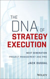 The DNA of Strategy Execution: Next Generation Project Management and PMO