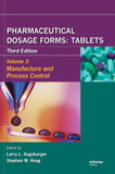 Pharmaceutical Dosage Forms - Tablets: Manufacture and Process Control, Volume 3, 3e
