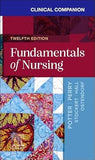 Clinical Companion for Fundamentals of Nursing, 12e