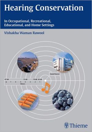Hearing Conservation : In Occupational, Recreational, Educational, and Home Settings