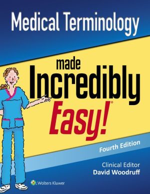 Medical Terminology Made Incredibly Easy, 4e