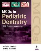 MCQs In Pediatric Dentistry With Explanatory Answers