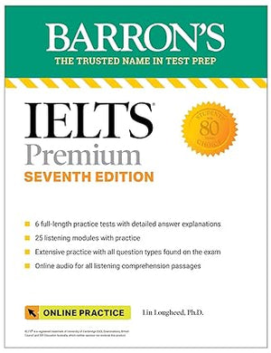 IELTS Premium: 6 Practice Tests + Comprehensive Review + Online Audio (Barron's Test Prep), 7e