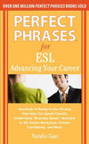 Perfect Phrases for ESL Advancing Your Career