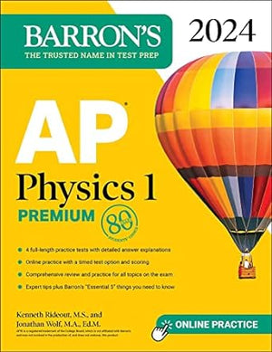 AP Physics 1 Premium, 2024: 4 Practice Tests + Comprehensive Review + Online Practice (Barron's AP Prep) Premium Edition
