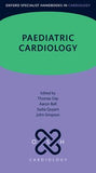 Paediatric Cardiology (Oxford Specialist Handbooks in Cardiology)