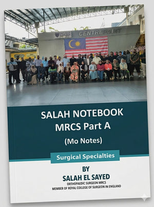 SALAH NOTEBOOK: MRCS Part A (Mo Notes) Surgical Specialists