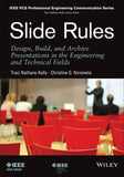 Slide Rules: Design, Build, and Archive Presentations in the Engineering and Technical Fields