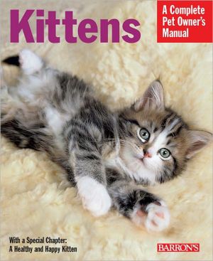 Kittens (Complete Pet Owner's Manuals)**