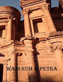 WADI RUM & PETRA: A Mind-Blowing Tour In WADI RUM & PETRA,JORDAN