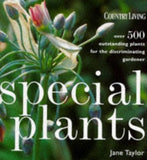 Special Plants : Over 500 Outstanding Plants for the Discriminating Gardener