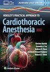 Hensley's Practical Approach to Cardiothoracic Anesthesia: Print + eBook with Multimedia, 7e