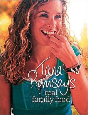 Tana Ramsay's Real Family Food: Delicious Recipes for Everyday Occasions