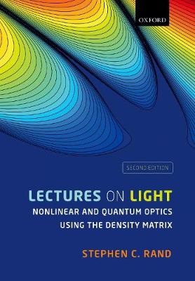 Lectures on Light : Nonlinear and Quantum Optics using the Density Matrix, 2e